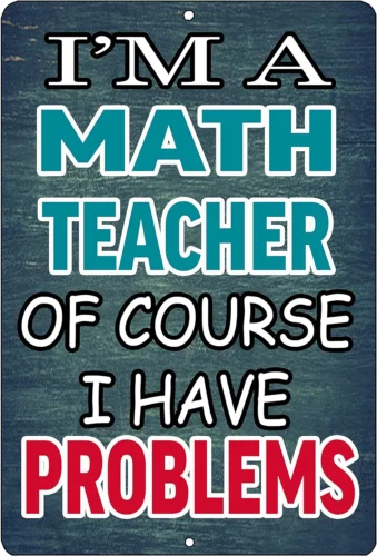 Funny Gift Metal Tin Sign Wall Decor Math Teacher Problems Teaching Classroom