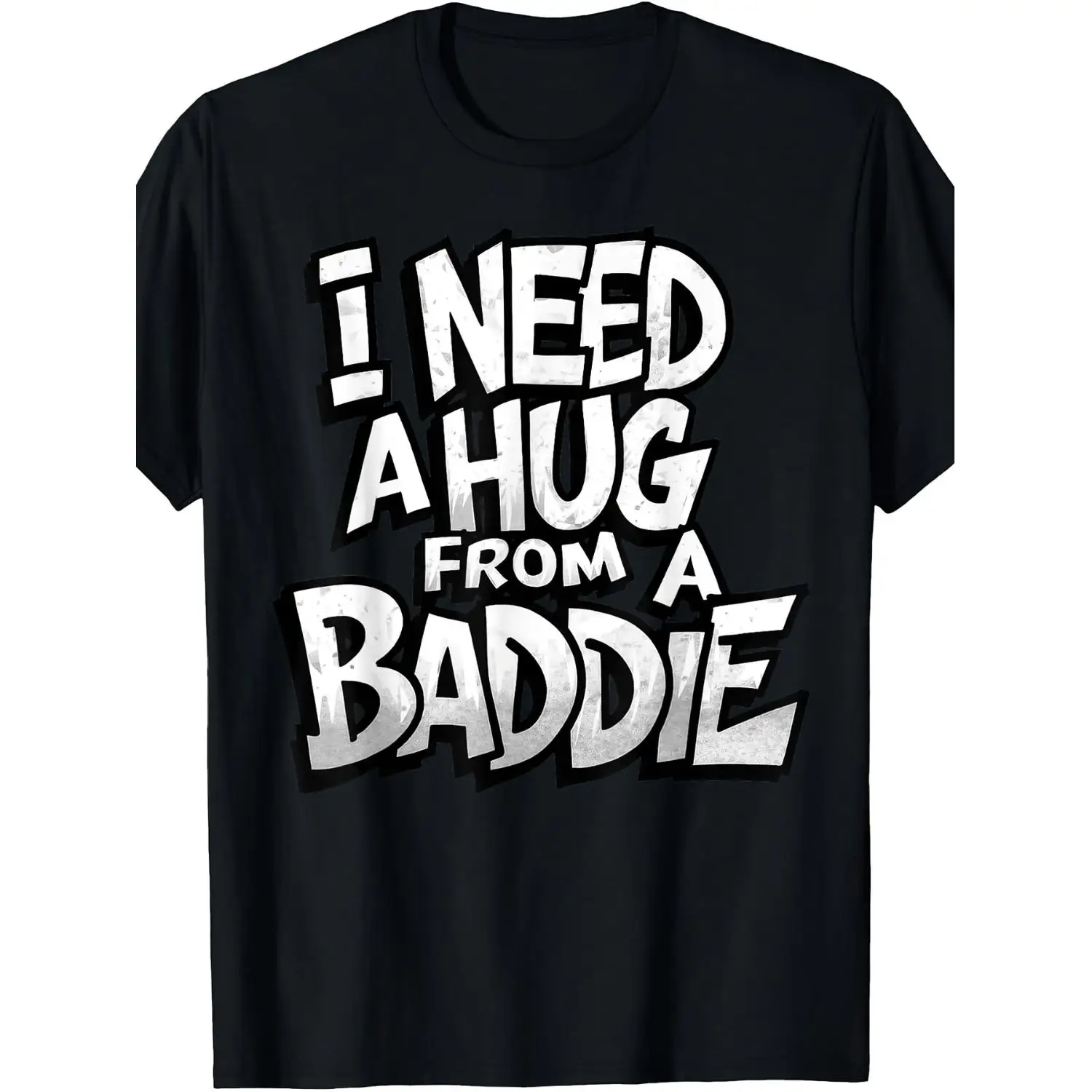 Mens Humorous I Need A Hug From A Baddie Retro Graphic Cotton T-shirt Soft Breathable Loose Fit Short Sleeve Round Neck Top Suitable For Parties Casual Wear Humorous Tee For Daily Outfits Or Themed Events