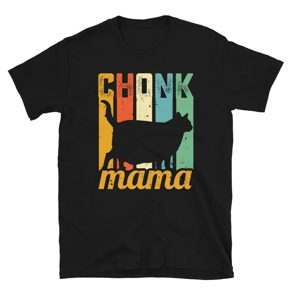 Retro Chonk CaT T Shirt Mom Mama Fat for Crazy Lady s Chunky