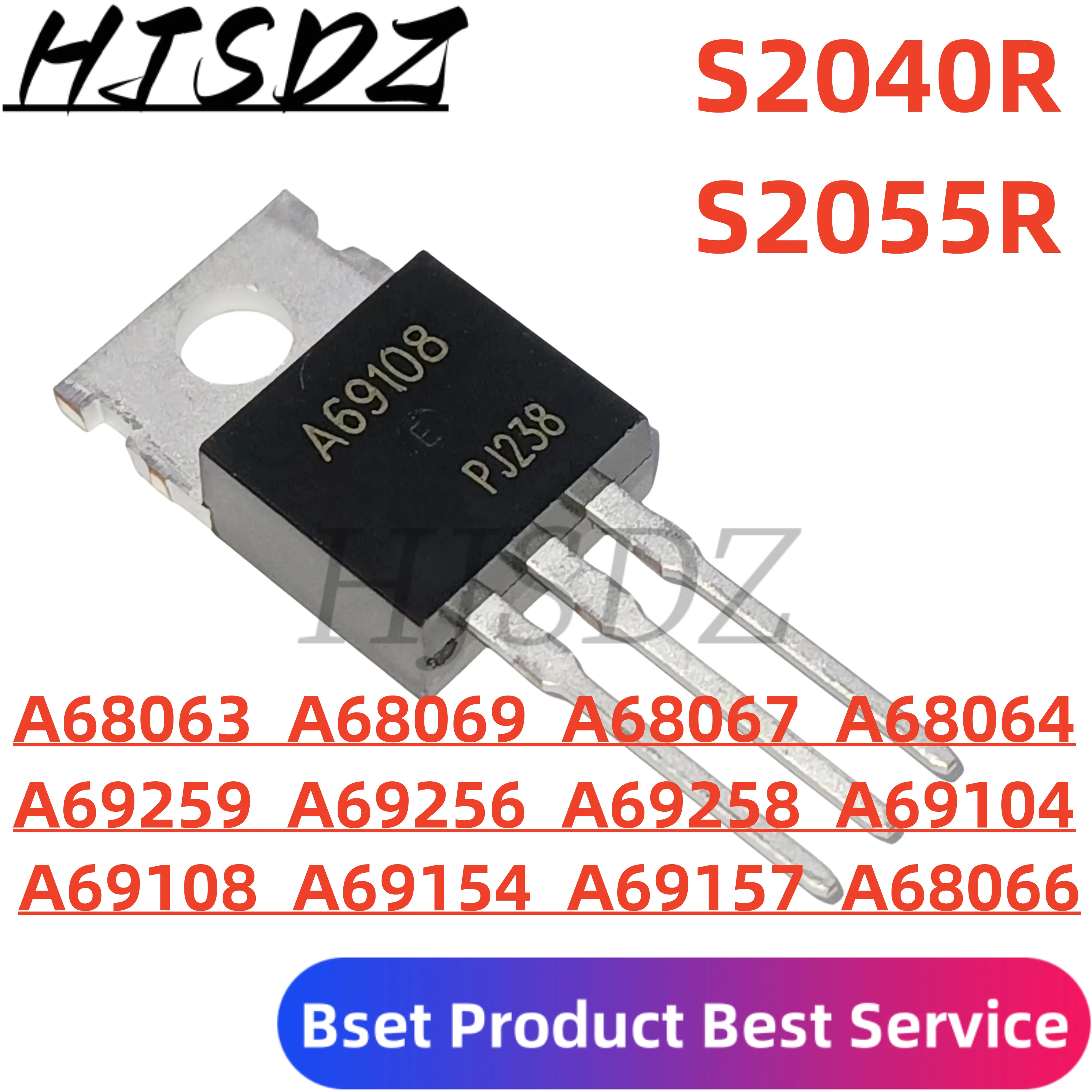 

10PCS A69157 A69154 A69108 A69104 A69258 A69256 A69259 A68063 A68064 A68066 A68067 A68069 A68062 S2040R S2055R TO-220