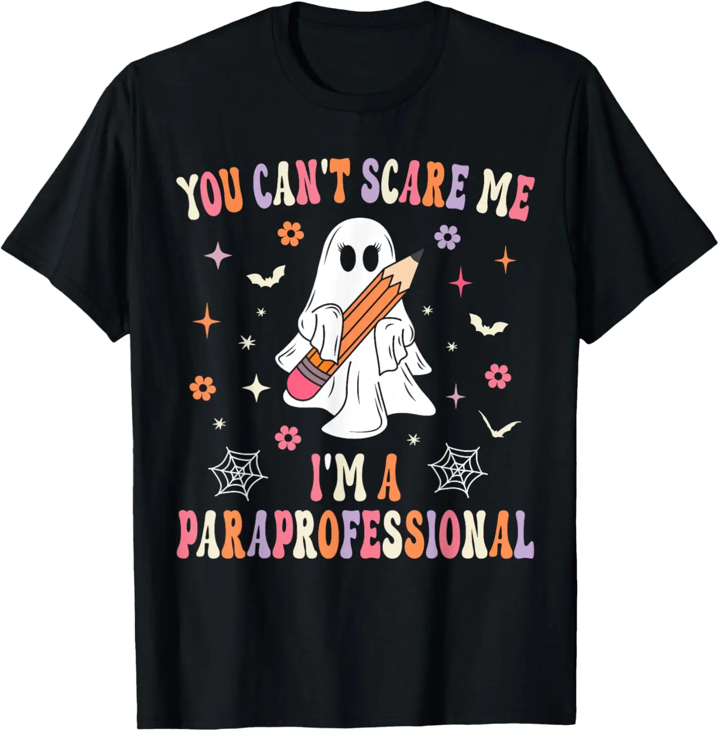 You Can't Scare Me I'm A Paraprofessional Parapro Halloween T-Shirt