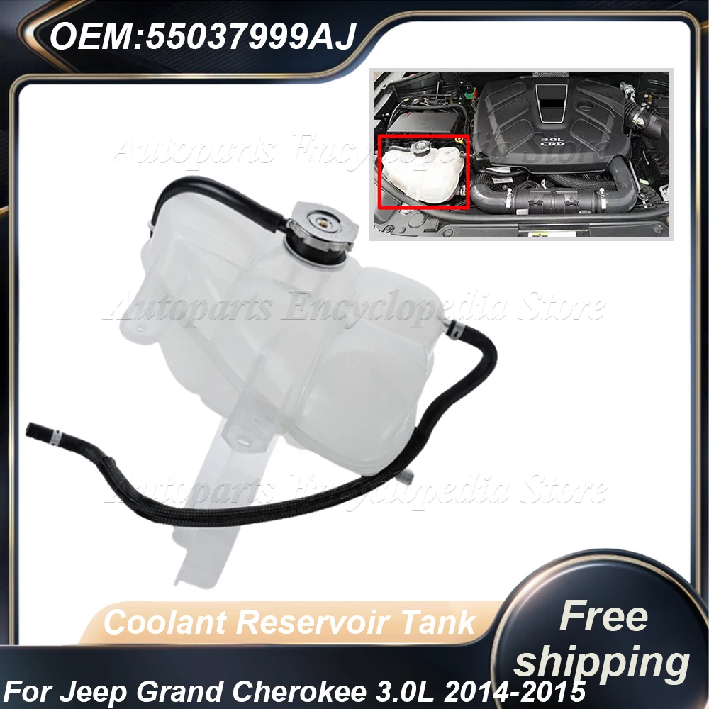 

55037999AH Car Coolant Reservoir Tank 55037999AJ Expansion Tank Auto Parts For Jeep Grand Cherokee 3.0L 2014-2015 55037999AI