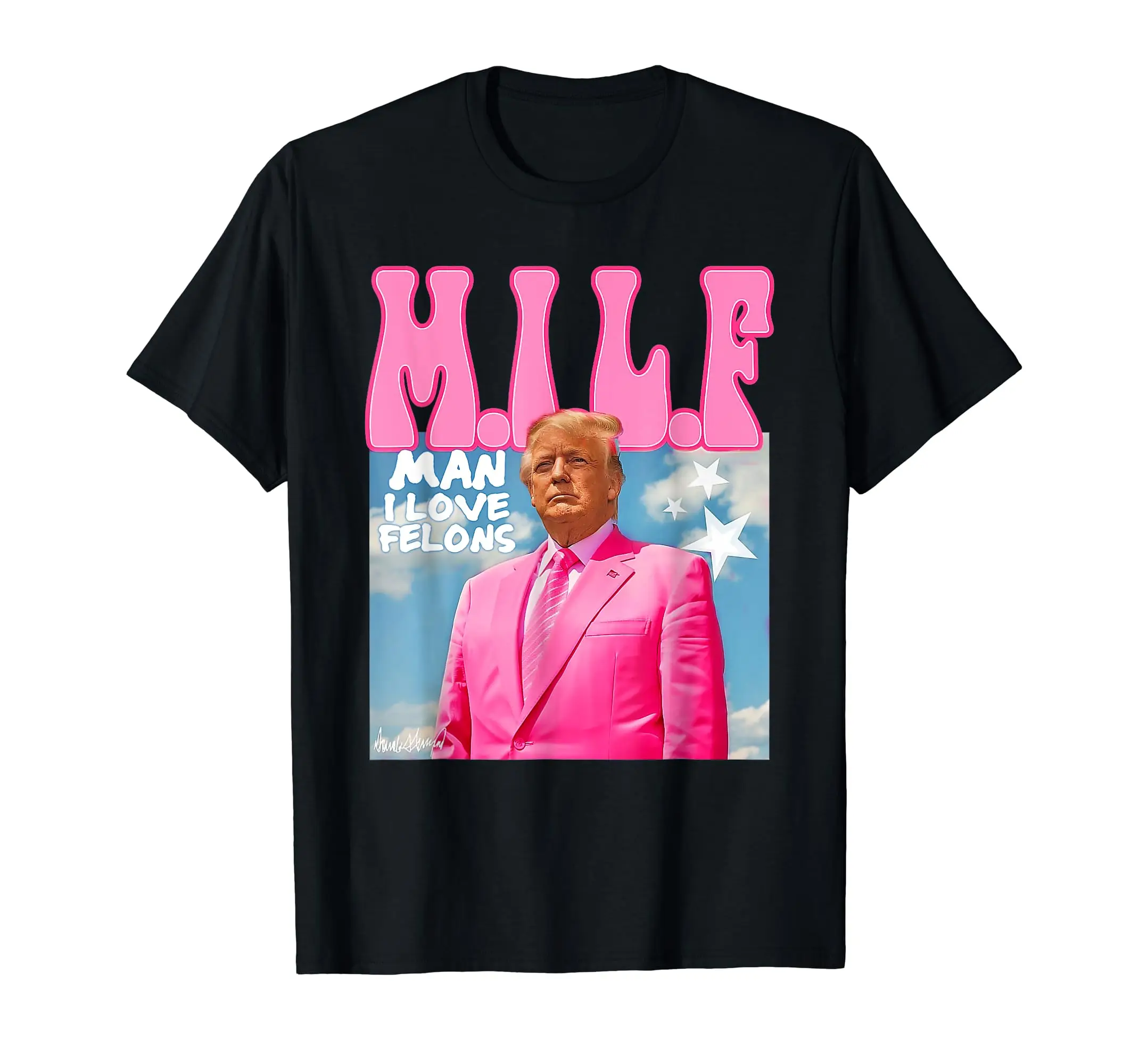 M.I.L.F Man I Love Felons Funny Trump Pink 2024 Election T-Shirt