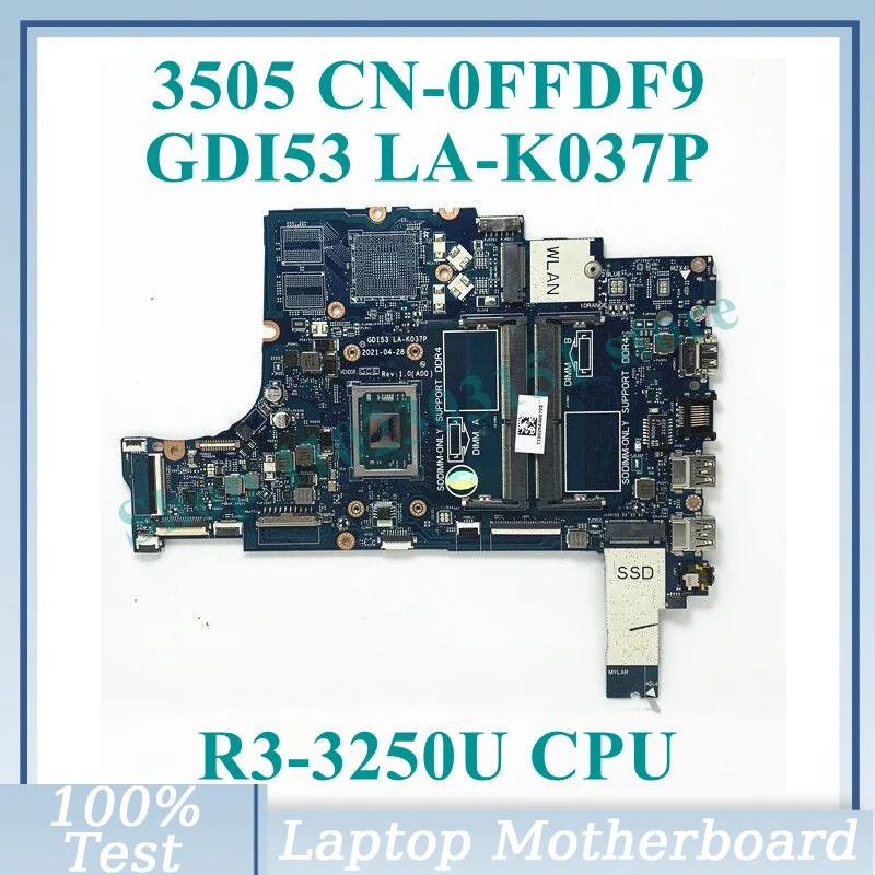 

CN-0FFDF9 0FFDF9 FFDF9 With R3-3250U CPU Mainboard GDI53 LA-K037P For DELL 3505 Laptop Motherboard 100% Full Tested Working Well