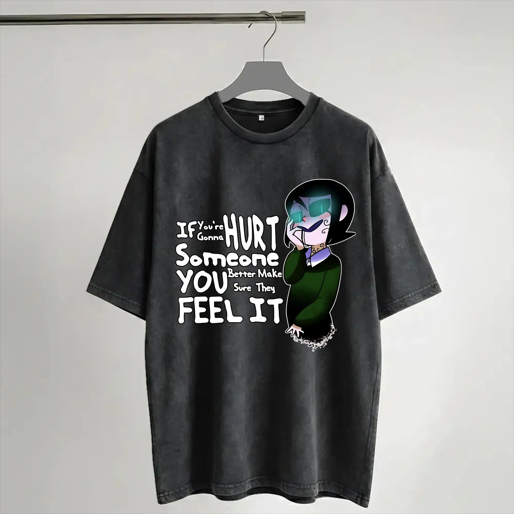 You Better Make Sure They Feel It Homestucks Outfit Washed T Shirts Men Women Streetwear Hip Hop T-Shirt Graphic Printed  Tees