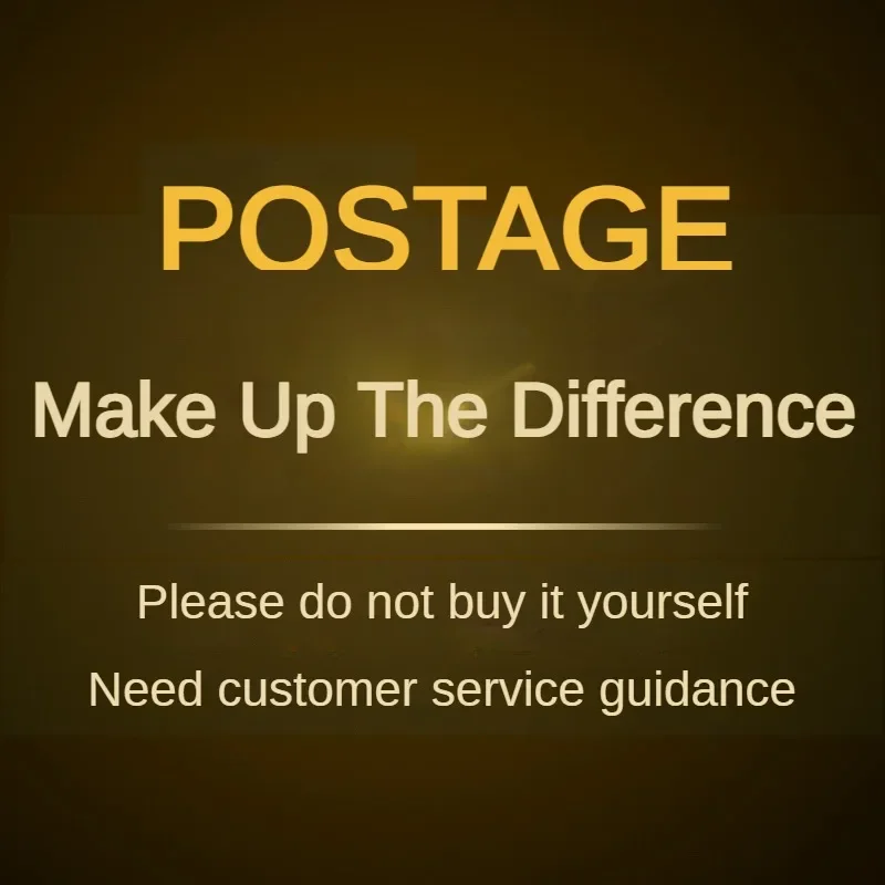 Postage/price difference only Please do not buy it yourself Need customer service guidance