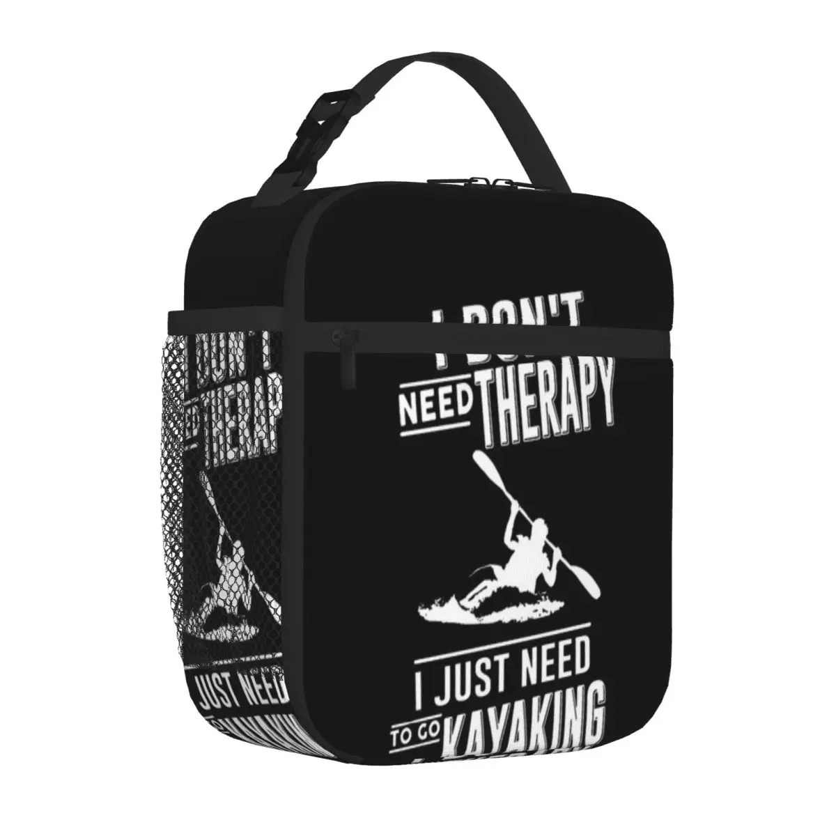 Hot Sale I Don T Need Therapy I Just Need To Go Kayaking Urban Street Food Cooler Bag Day Excursion Lunch Carrier