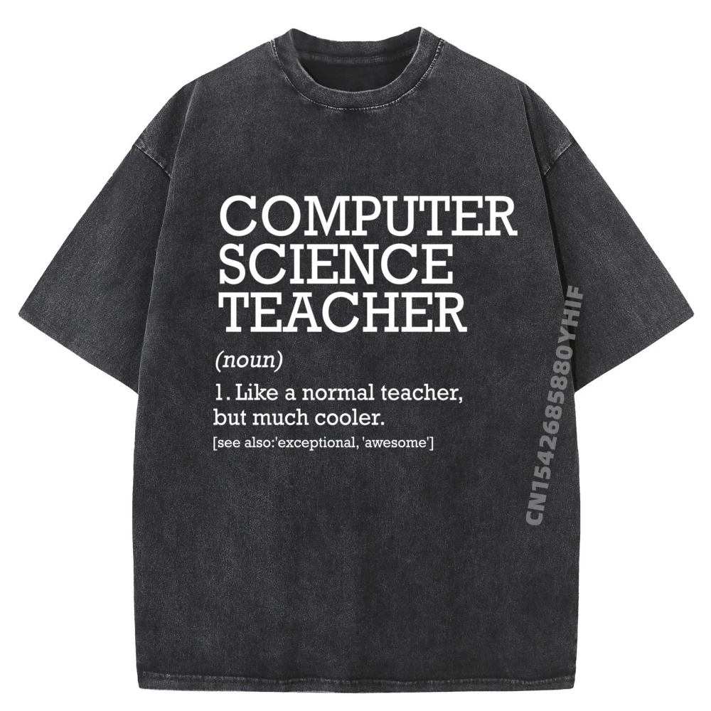

Computer Science Teacher Definition Computer Teacher Oversized T Shirt Washed Tshirt Printed Camisetas Hombre Harajuku