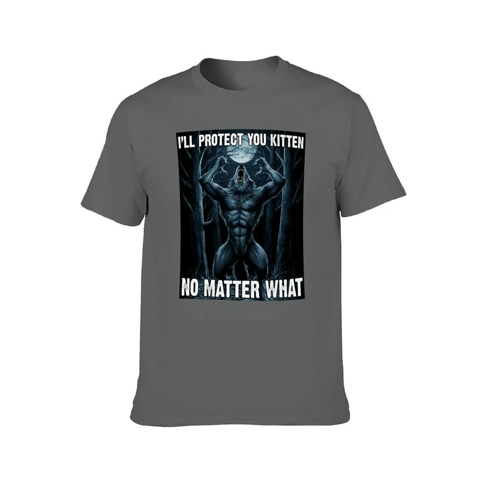 I'll Protect You Kitten No Matter What For Alpha Wolf, Werewolf Gift T-Shirt essential t shirt t shirt man casual T-Shirt