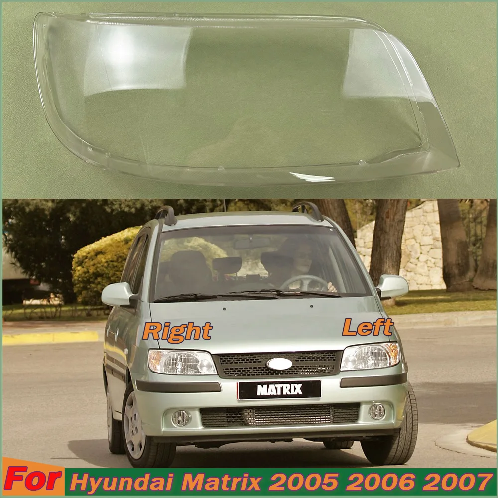 

Headlamp Cover Lens Plexiglass Replace The Original Lampshade Fit For Hyundai Matrix 2005 2006 2007 Headlight Transparent Shell