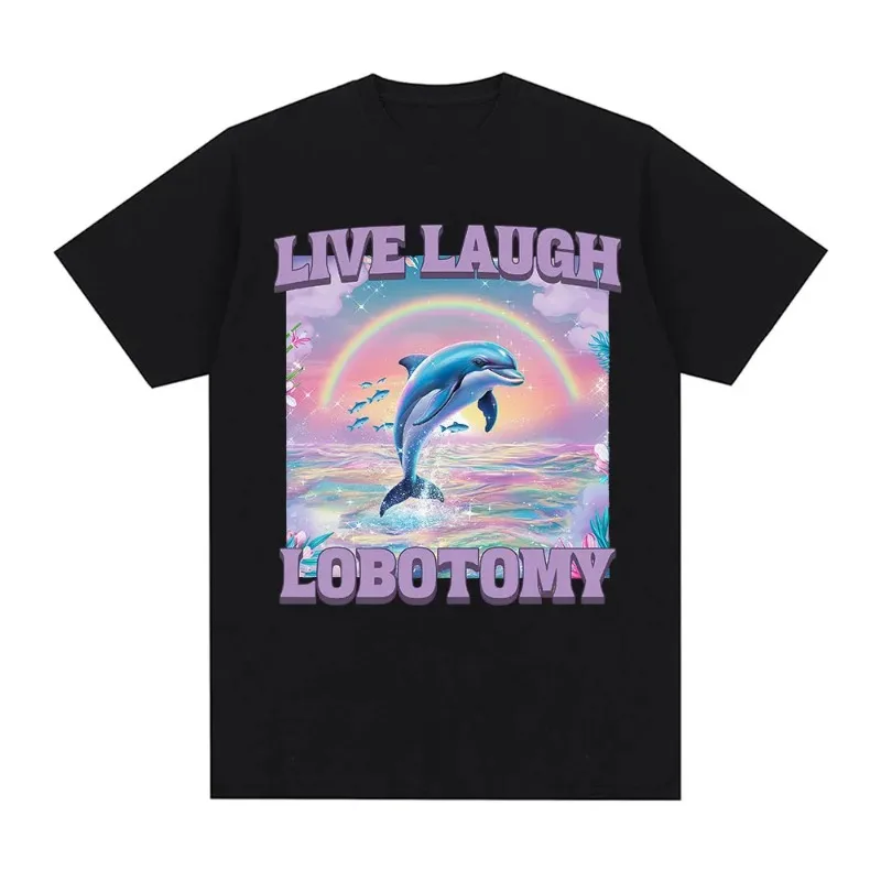 Live Laugh Lobotomy T Shirt Women Funny Dolphin Meme T-shirt Silly Weird Short Sleeve Women Tee Shirt Summer Streetwear