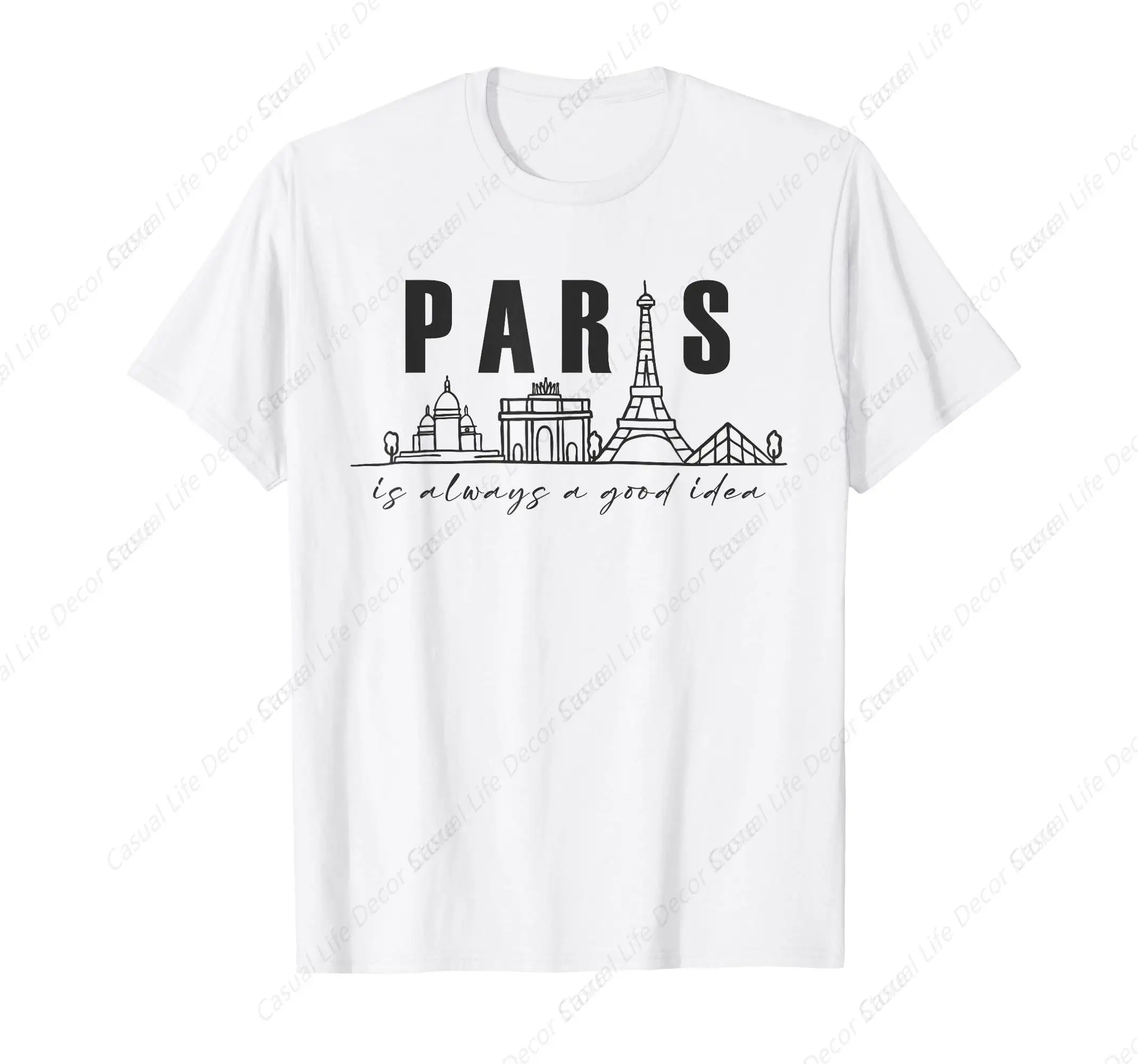 

Paris Is Always A Good Idea Eiffel Tower France Art T-Shirt
