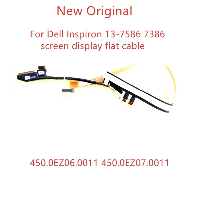 

Новый оригинальный ЖК-кабель для ноутбука Dell Inspiron 13-7586 7386, плоский кабель для дисплея 450.0ez 06,0011 450.0ez07. 0011