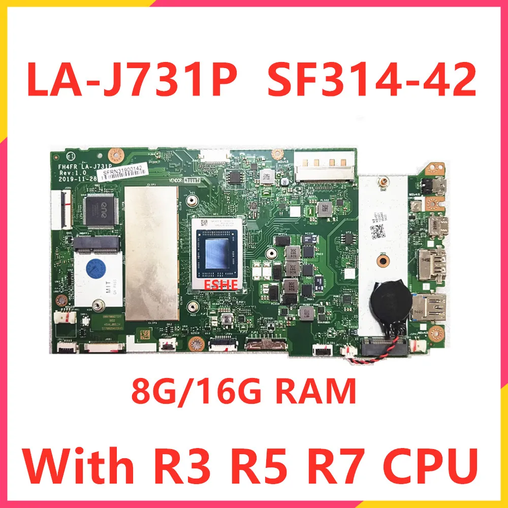 FH4FR LA-J731P Mainboard For Acer Swift SF314-42 SF314-42G N19C4 Laptop Motherboard NBHSF11009 With AMD R3 R5 R7 CPU 8G 16G RAM