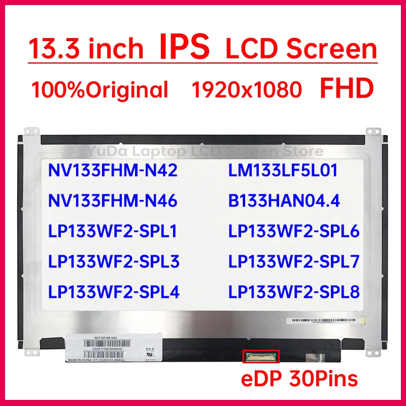 

13.3" IPS Laptop LCD Screen NV133FHM-N42 N46 LM133LF5L01 B133HAN04.4 LP133WF2-SPL1 SPL3 SPL4 SPL6 SPL7 SPL8 Display Matrix Panel