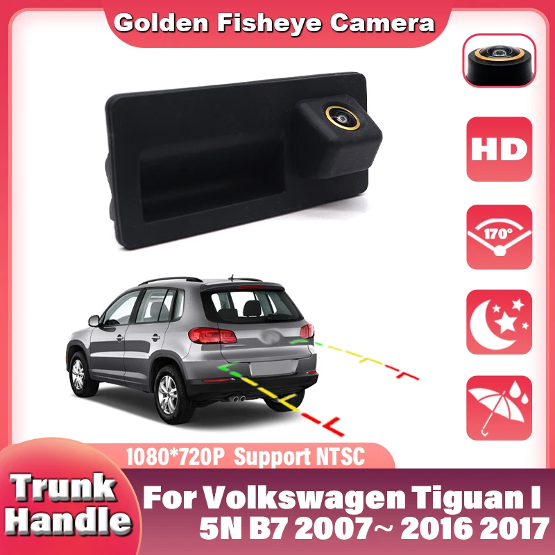 For Volkswagen Tiguan I 5N B7 2007 2008 2009 2010 2011 2012~2016 2017 HD Car Trunk Handle Rear View Camera CCD Night Vision