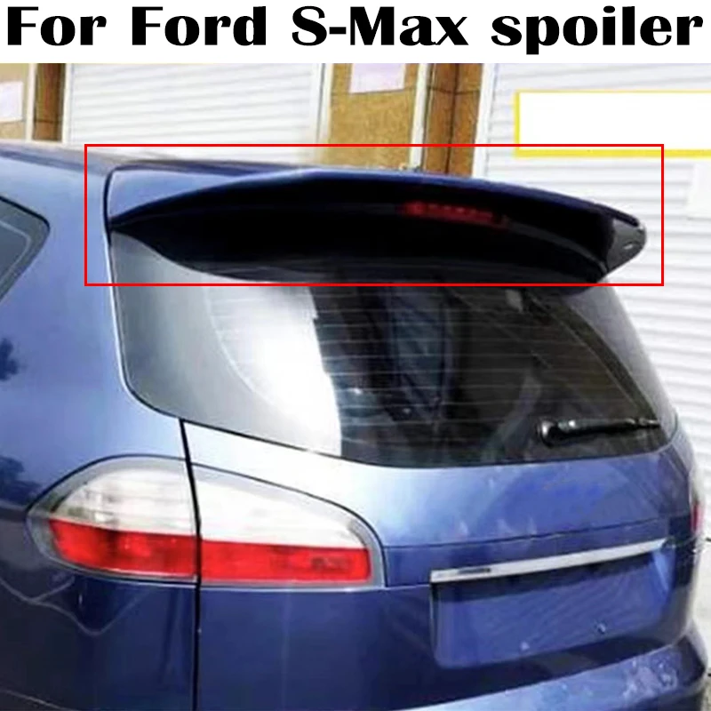 

For Ford Smax S-Max Spoilers High Quality ABS Material Car Rear Roof wings spoiler Top Airfoil Exterior parts Accessories