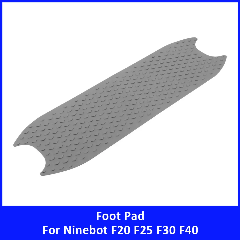 

Silicone Anti-slip Foot Pad Pedal Mat for Ninebot F20 F25 F30 F40 Electric Scooter Footmat Cover Pad Replacement Accessories