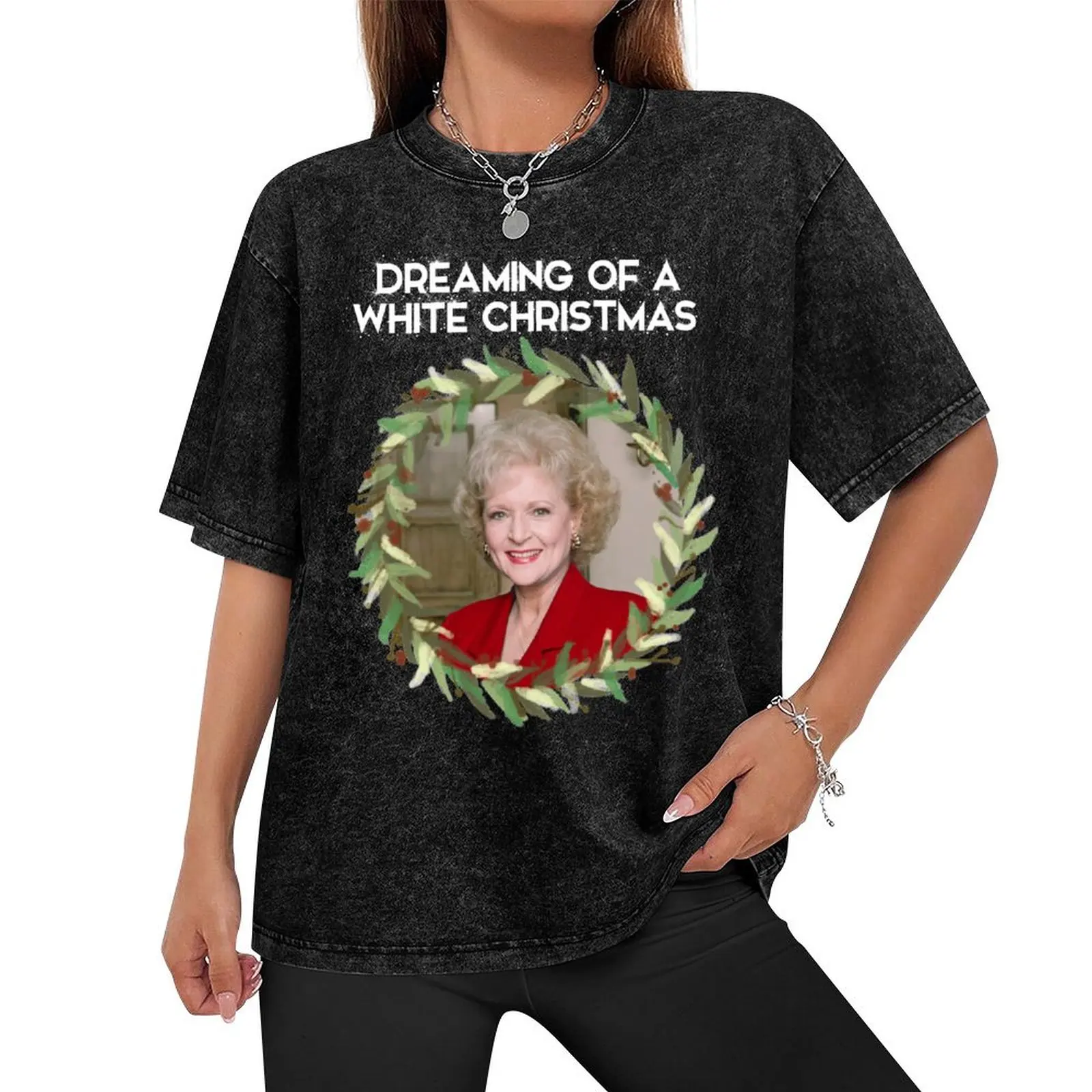 Dreaming of a Betty White Christmas - Rose Nylund from the Golden Girls T-Shirt korean fashion croswit shirt man mens t shirt