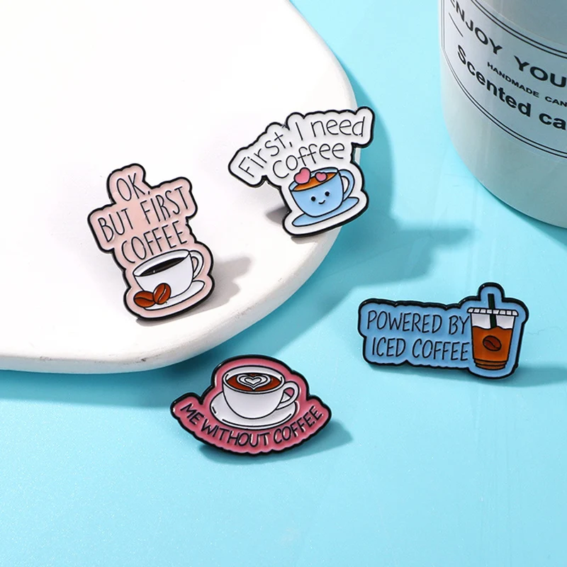 Beans First Coffee Power By Ice Coffee Me Without Creative Coffee Badge Punk Brooch Jewelry I Need Coffee Metal Pin Love Coffee