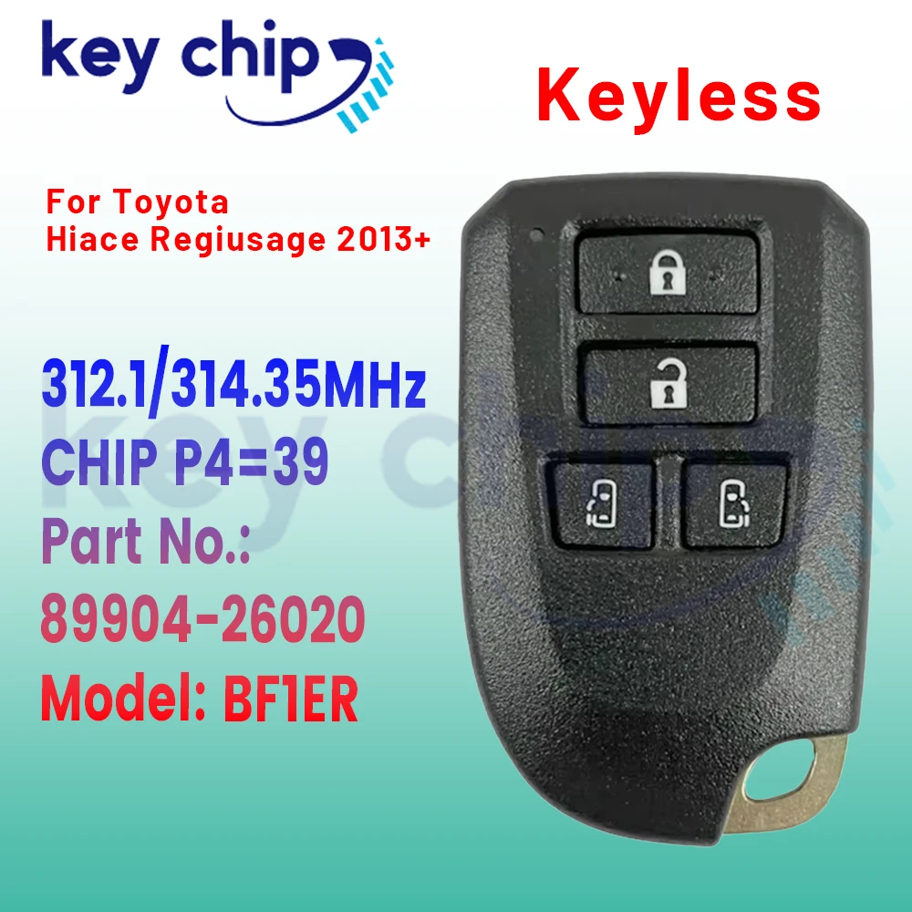 BF1ER Keyless Smart Key For Toyota Hiace Regiusage 2013+ 89904-26020 312.1/314.35MHz FSK BF1ER P4=39 8A CHIP