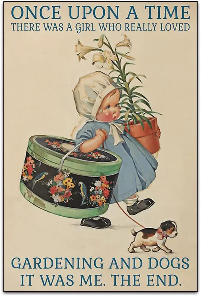 Once Upon A Time There Was A Girl Who Really Loved Gardending- Garage Vintage Wall Decoration - Dog Lovers Tin Metal Signs Artwo