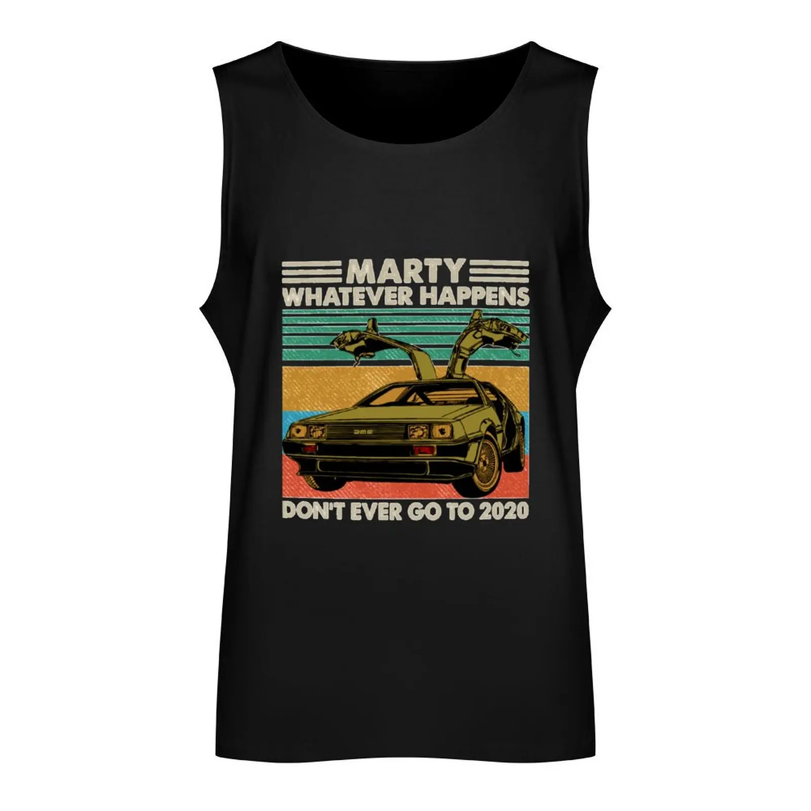 Marty Whatever Happens Don't Ever Go To 2020 Tank Top gym clothes man fitness Men's gym articles man vest