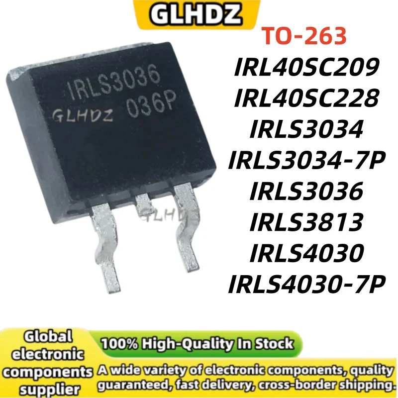 10PCS/LOT TO-263 IRL40SC209 IRL40SC228 IRLS3034 IRLS3034-7P IRLS3036 IRLS3813 IRLS4030 IRLS4030-7P in stock