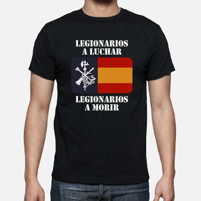 

Legionarios A Luchar, Legionarios A Morir. Spanish Legion T-Shirt 100% Cotton O-Neck Short Sleeve Summer Casual Mens T-shirt