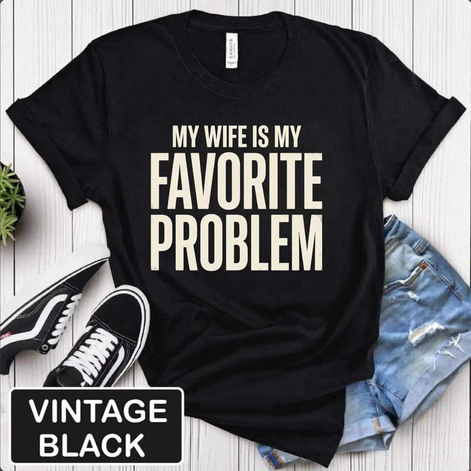 T-shirt « Ma femme est mon problème préféré » – Humour marié, citation de mariage, style vintage délavé, unisexe, doux, élégant et confortable