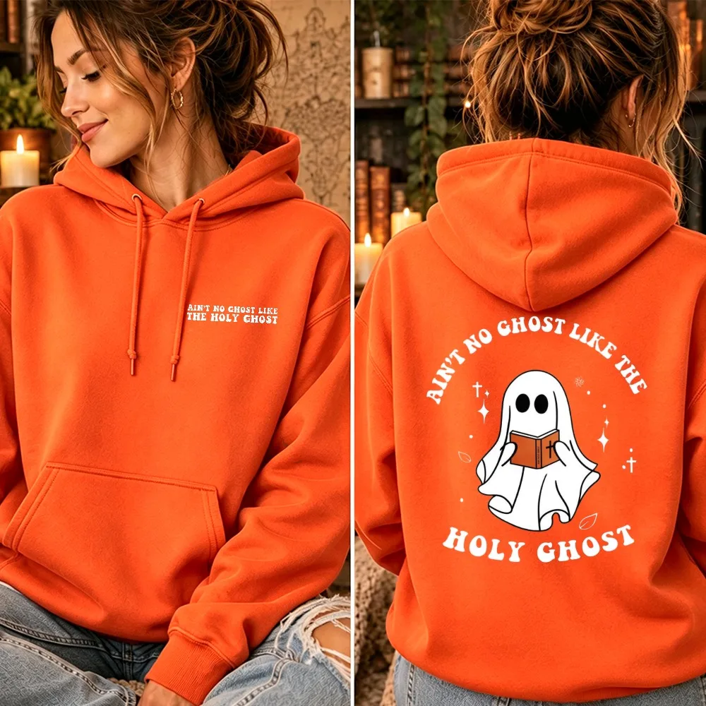 Ain't No Ghost Like The Holy Ghost Sweatshirthoodie Christian Halloween Pullover Religious Spooky Season Hoody Winter Fall Tops