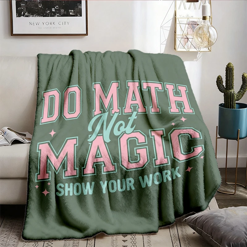 Funny Math Teacher Warm Blanket, Funny Math Teacher Soft Blanket, Do Math Not Magic Show Your Work Comfy Blanket, STEM F