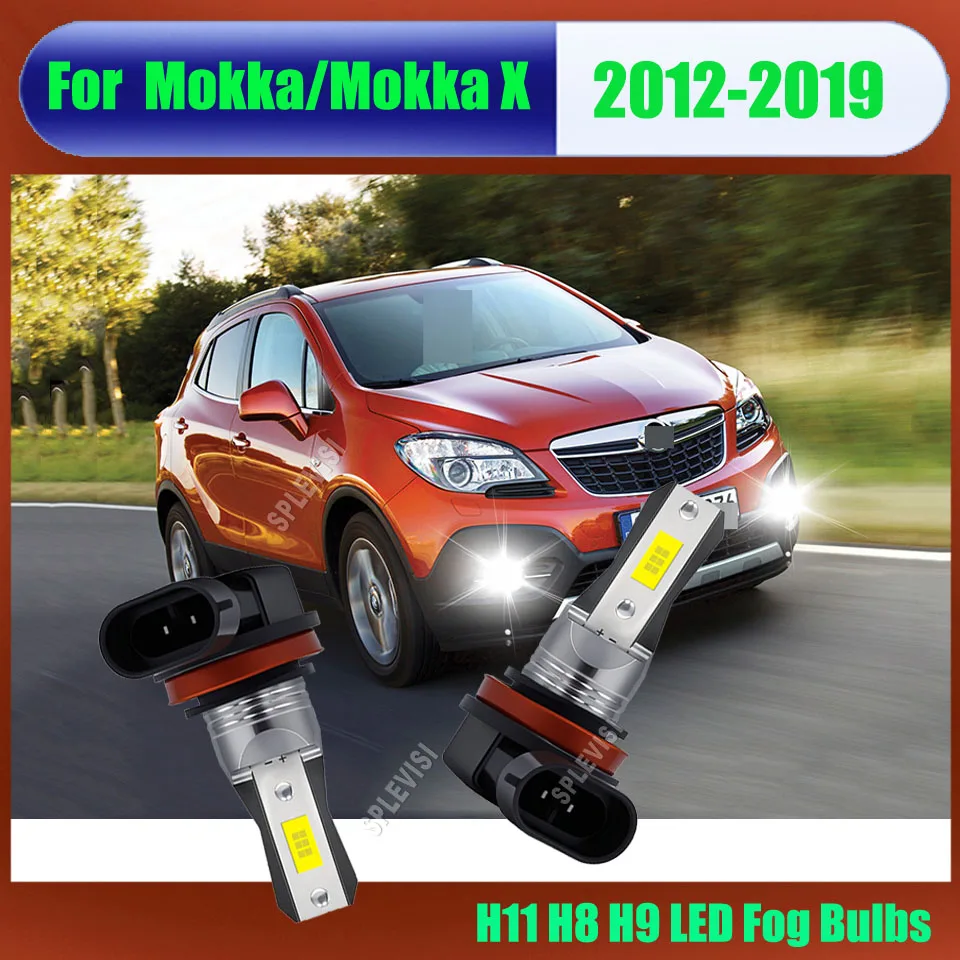 LED Fog Bulbs Kit 12v - 6000K Xenon White Perfect Beam Cutoff For Opel: Mokka/Mokka X 2012 2013 2014 2015 2016 2017 2018 2019