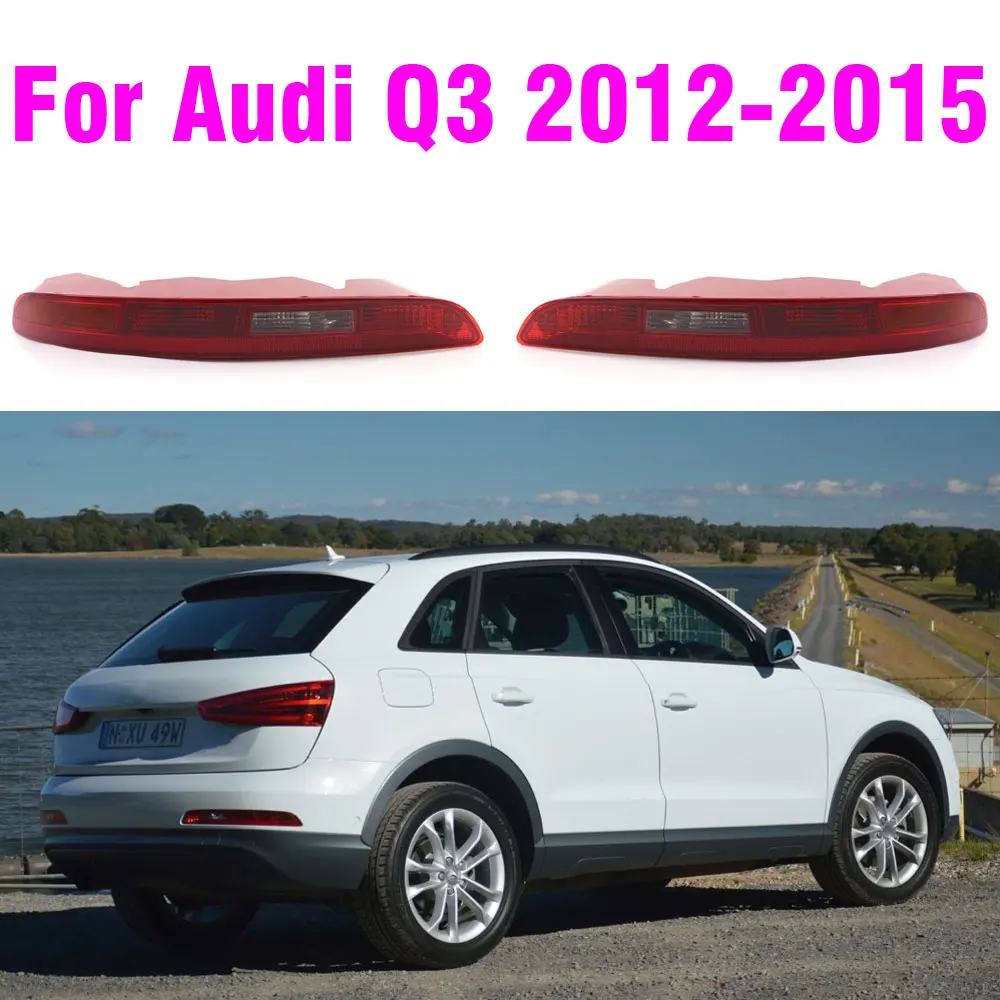 Left And Right Rear Bumper Light For Audi Q3 2012-2015 EU Version High Quality Tail Lamp Cover Brake Light 8U0945096 8U0945095