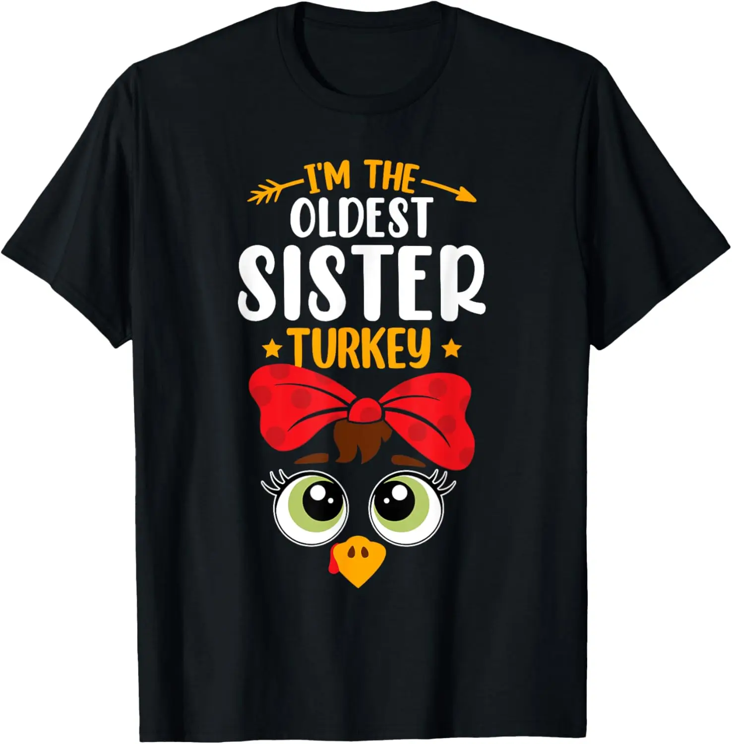 

I'm the oldest sister Turkey Funny Family Thanksgiving Girls T-Shirt