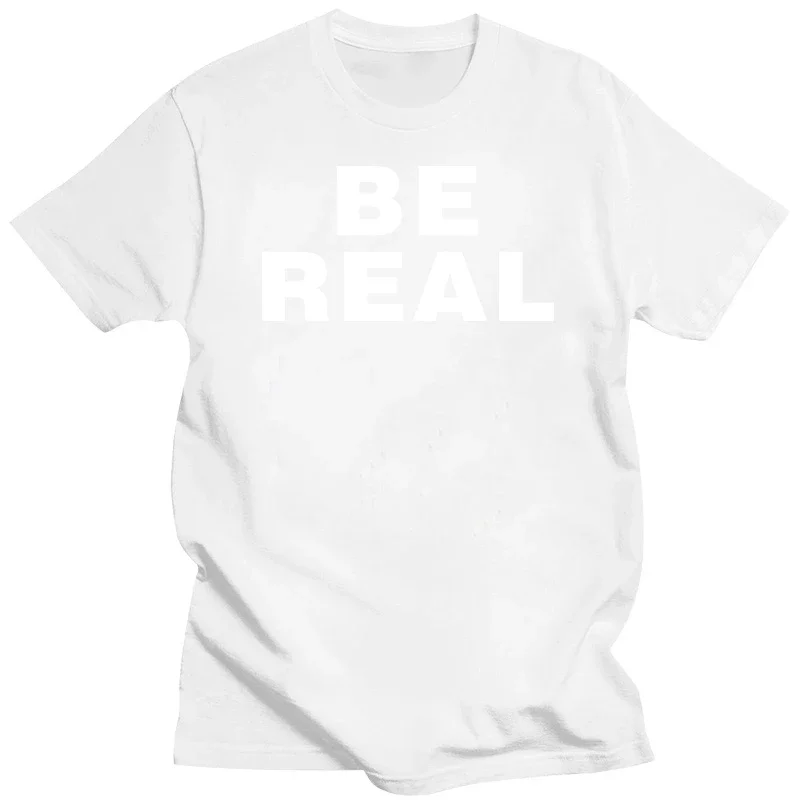 Novelty Awesome Be Real T Shirts Graphic Cotton Streetwear Short Sleeve Birthday Gifts Summer Style T-shirt Mens Clothing