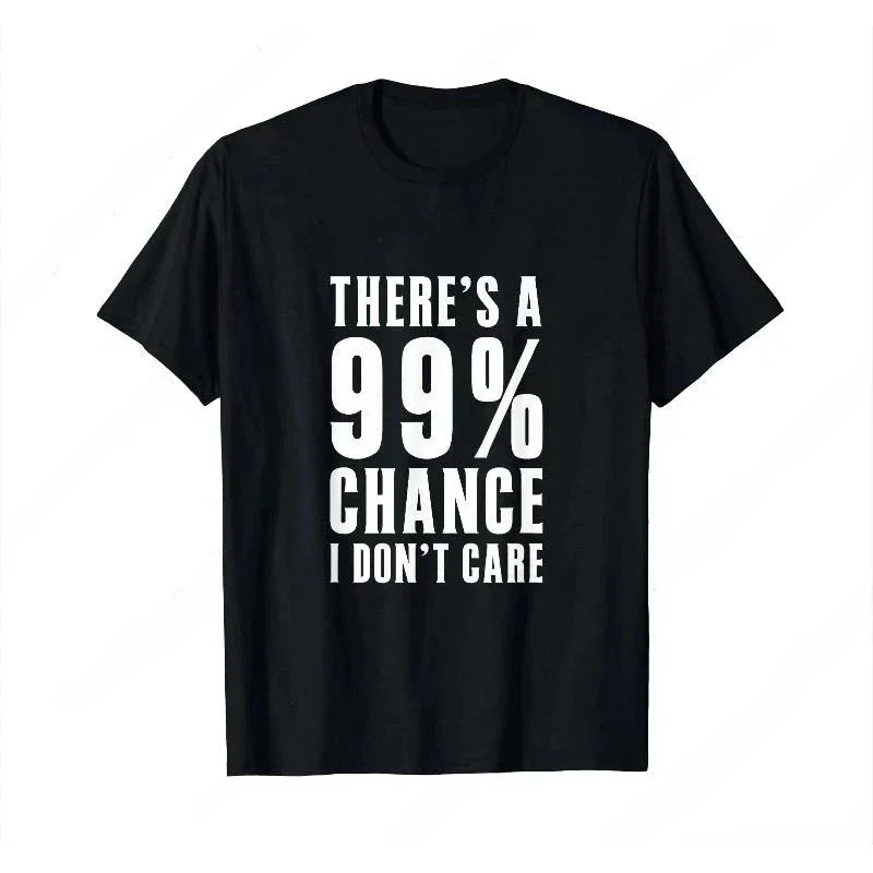 Vintage Men There's a 99% chance I don't care Meme Graphic Y2K T Shirt Tee Cotton Women Summer Streetwear Oversize Casual Trend