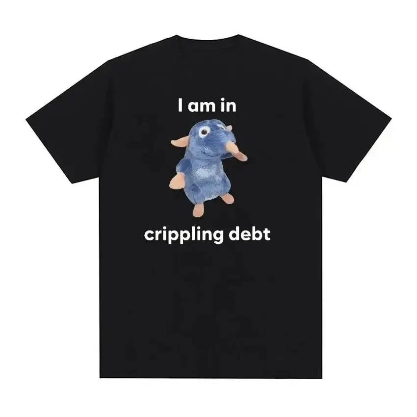 I Am In Crippling Debt Rat Plush Funny Meme Printed T Shirt Women Fashion T-Shirts Shortsleeve Roundneck Clothing 100% Cotton