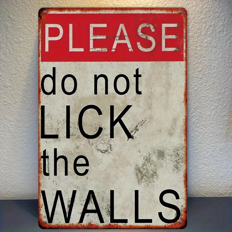 Metall-Blechschild „Bitte „Do Not Lick the Walls“ – rustikale Wandkunst für Zuhause, Zimmer, Badezimmer, Bar, Café, Garage und Bauernhaus-Deko