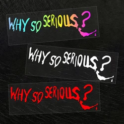 20cm x 6.2cm Funny Why So Serious? Reflective Car Stickers Decor Motorcycle Body Windshield Helmet Exterior Accessories Decal