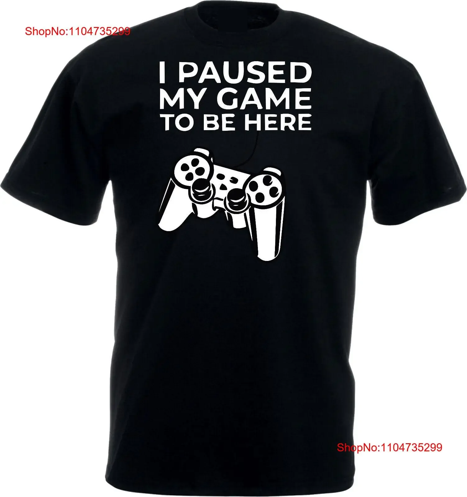

Paused My Game To Be Here T Shirt Funny Video Top vintage Washed Unisex streetwear Slightly designer clothes fashion Versatile