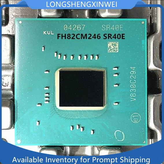 

1PCS FH82CM246 SR40E FH82C242 SR40C FH82QM370 SR40D SR40A BGA Brand New Original Stock Chip IC