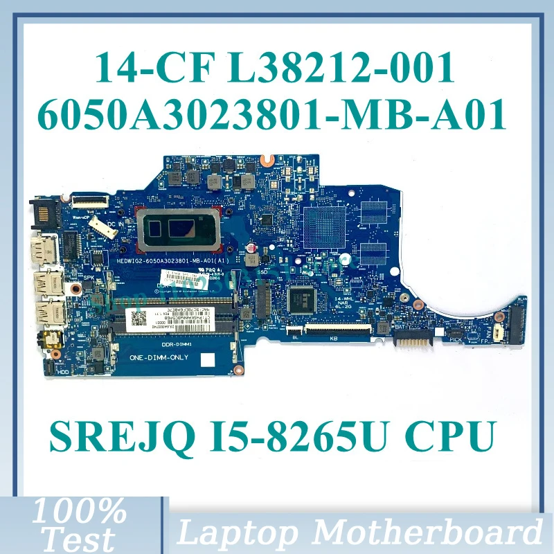 L38212-001 L38212-501 L38212-601 With SREJQ I5-8265U CPU 6050A3023801-MB-A01(A1) For HP 14-CF Laptop Motherboard 100%Tested Good