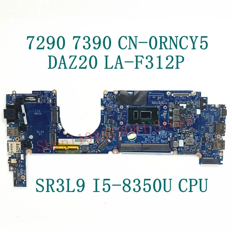 CN-0RNCY5 0RNCY5 RNCY5 With SR3L9 I5-8350U CPU Mainboard For Dell 7290 7390 Laptop Motherboard DAZ20 LA-F312P 100%Full Tested OK