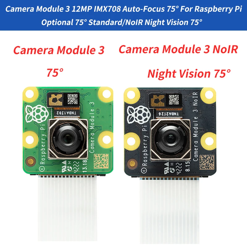 Camera Module 3 Camera 12MP MX708 Sensor Auto Focus SNR DPC PDAF Camera V3 Optional 75° Night Vision 75° For Raspberry Pi