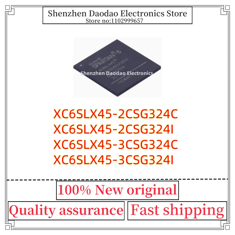 

XC6SLX45-2CSG324C XC6SLX45-2CSG324I XC6SLX45-3CSG324C XC6SLX45-3CSG324I XC6SLX45 BGA-324 Programmable logic iC chip new original