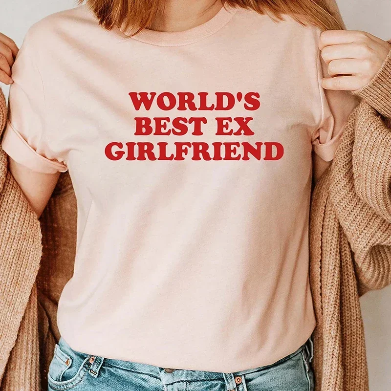 World's Best Ex Girlfriend Funny Graphic T Shirts Women Gothic Cotton O Neck Graphic Tee Streetwear Outfits T-shirts Camisetas