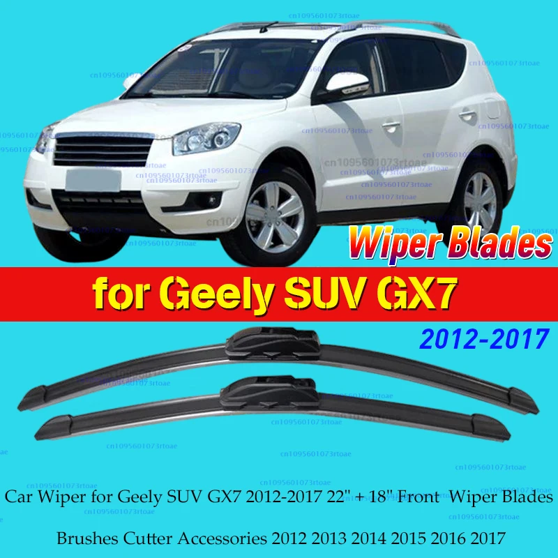 

Car Wiper for Geely SUV GX7 2012-2017 22" + 18" Front Wiper Blades Brushes Cutter Accessories 2012 2013 2014 2015 2016 2017