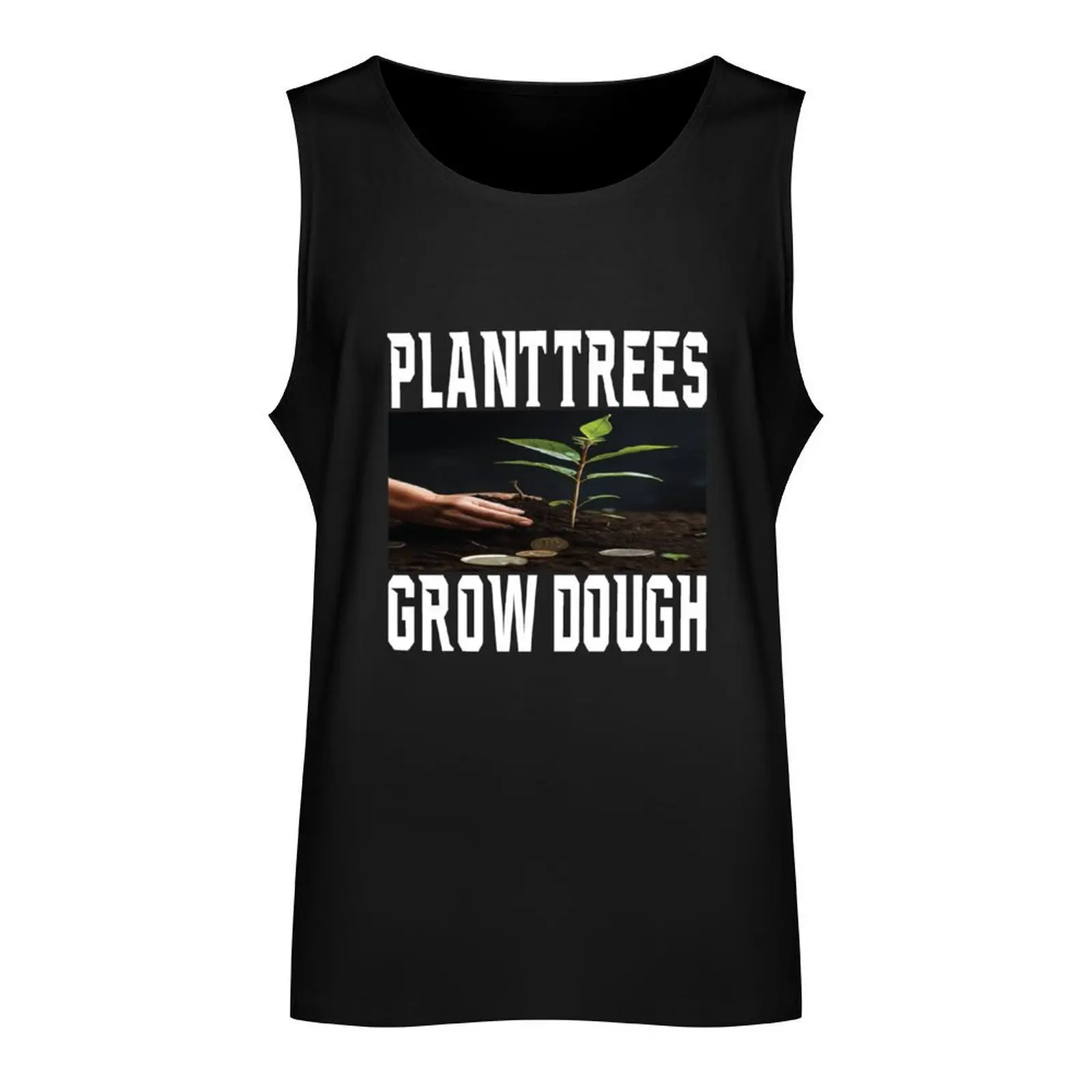 Plant Trees, Grow Dough: Eco-Investment Tee Tank Top sleeveless man shirts Men's gym Man gym clothes