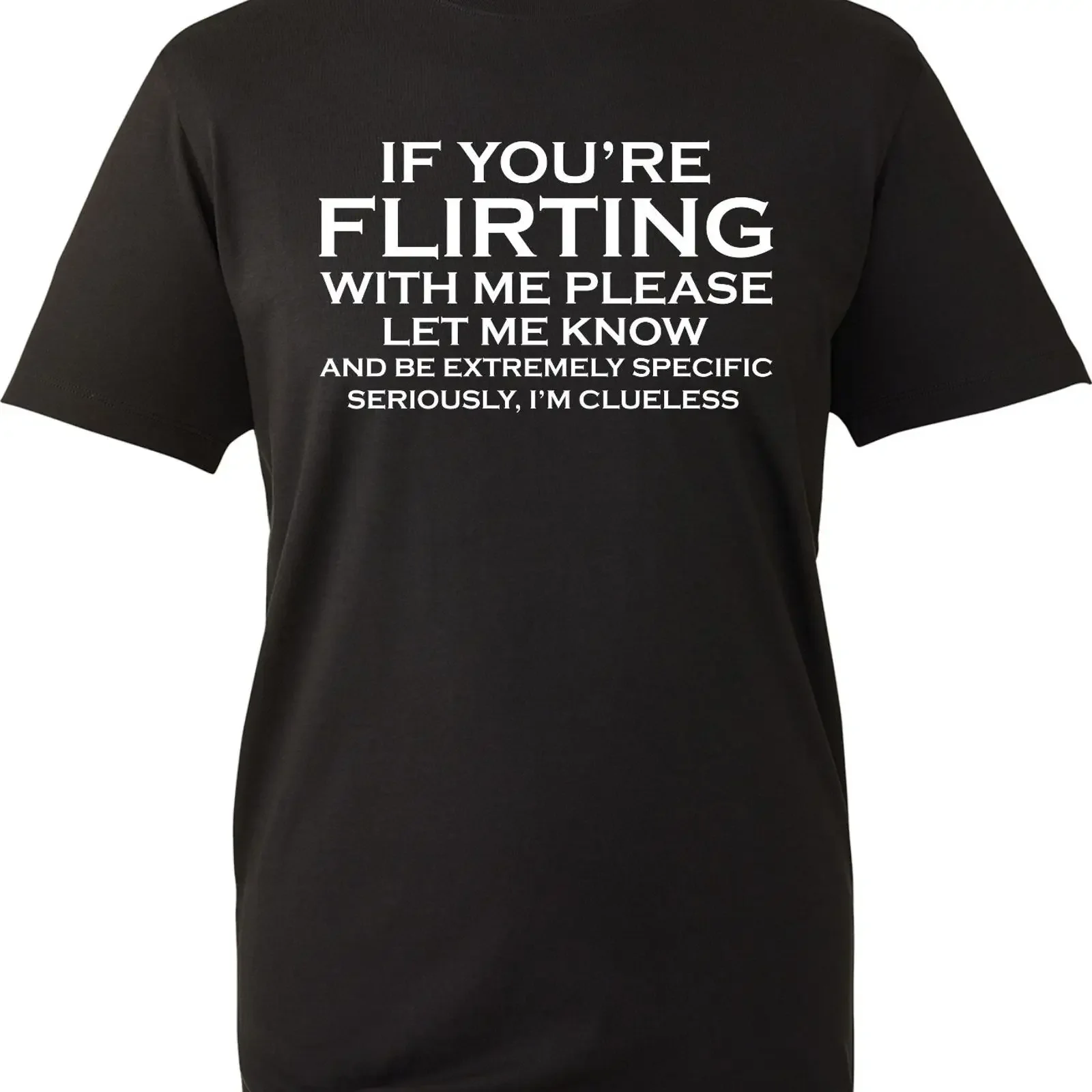 Mens If Youre Flirting With Me Please Let Know T Shirt Funny Slogan Joke  vintage Washed Soft Top For Everyday Wear Breathable